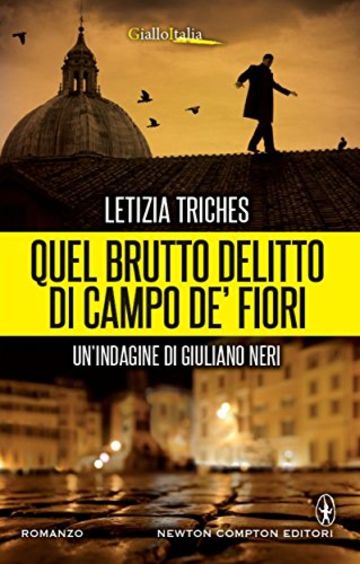 Quel brutto delitto di Campo de' Fiori (Le indagini di Giuliano Neri Vol. 2)